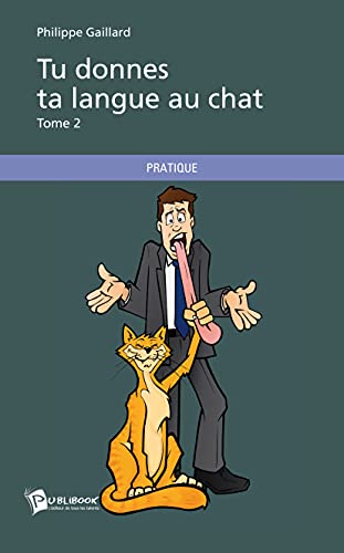 Beispielbild fr Tu donnes ta langue au chat - Tome 2 zum Verkauf von Ammareal