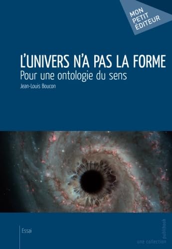 Beispielbild fr L'Univers n'a pas la forme: Pour une ontologie du sens zum Verkauf von medimops