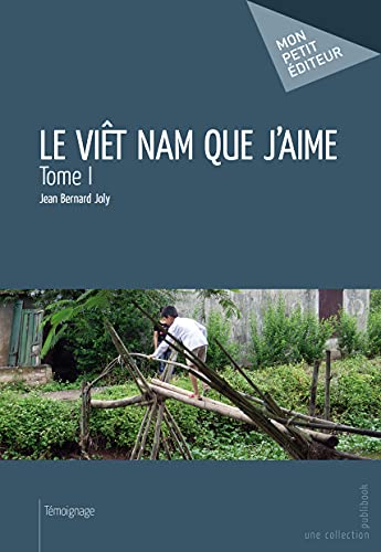 Imagen de archivo de Le Vit Nam que j'aime Tome 1 a la venta por LiLi - La Libert des Livres