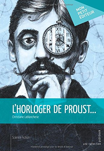 9782342037371: L'Horloger de Proust. . .