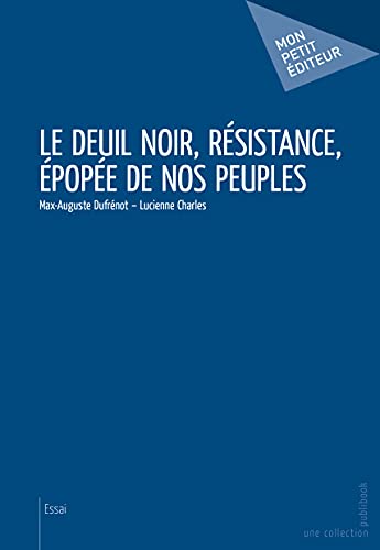 9782342038415: Le Deuil noir, Rsistance, pope de nos peuples