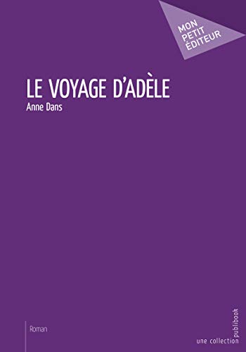 Beispielbild fr Le Voyage d'Adle zum Verkauf von Ammareal