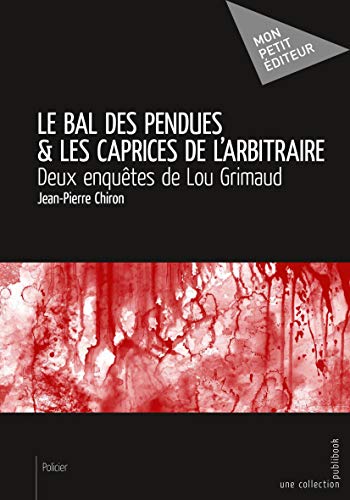 Beispielbild fr Le Bal des pendues & Les Caprices de l'arbitraire zum Verkauf von medimops
