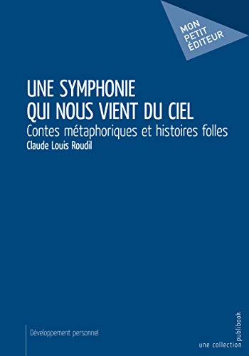 Stock image for Une symphonie qui nous vient du ciel for sale by Revaluation Books