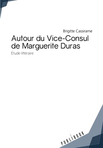 Beispielbild fr Autour du Vice-Consul de Marguerite Duras (French Edition) zum Verkauf von GF Books, Inc.