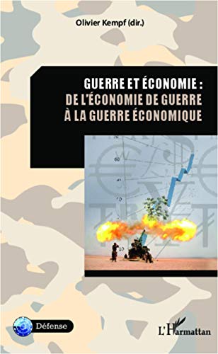 Beispielbild fr Guerre et conomie : de l'conomie de guerre  la guerre conomique (French Edition) zum Verkauf von Books Unplugged