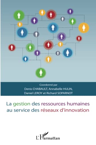 Beispielbild fr La gestion des ressources humaines au service des rseaux d'innovation [Broch] Soparnot, Richard; Chabault, Denis; Leroy, Daniel et Hulin, Annabelle zum Verkauf von BIBLIO-NET