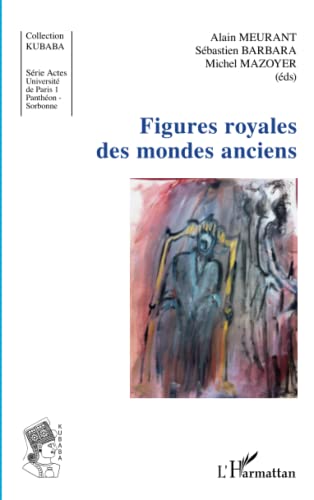 Beispielbild fr Figures royales des mondes anciens (French Edition) zum Verkauf von Gallix