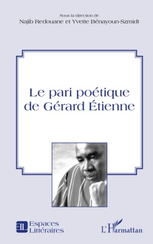Beispielbild fr Le pari potique de Grard Etienne (French Edition) zum Verkauf von Gallix