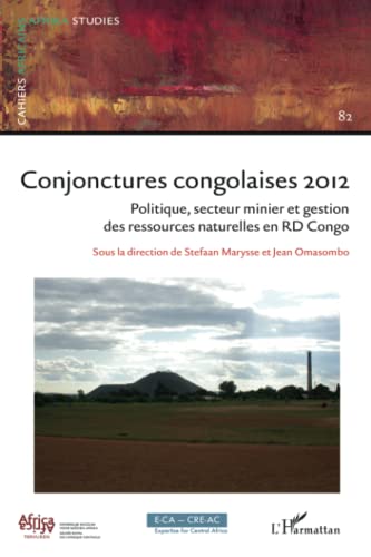 Beispielbild fr Conjonctures congolaises 2012: Politique, secteur minier et gestion des ressources naturelles en RD Congo (French Edition) zum Verkauf von Gallix