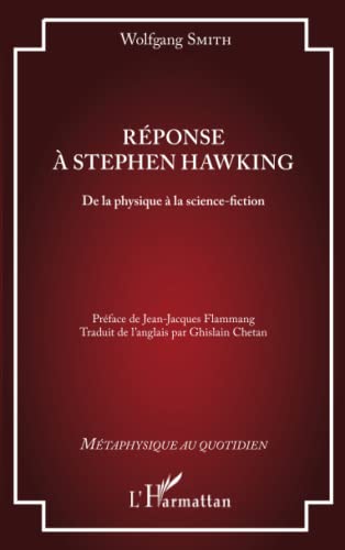 Réponse à Stephen Hawking : De la physique à la science-fiction - Wolfgang Smith