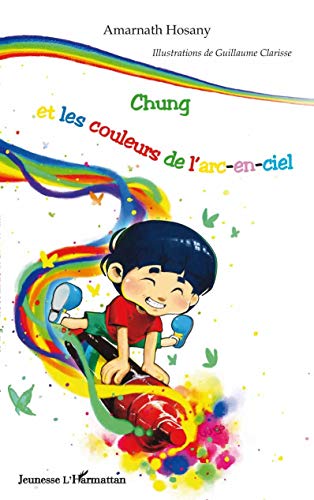 Beispielbild fr Chung et les couleurs de l'arc-en-ciel zum Verkauf von Ammareal
