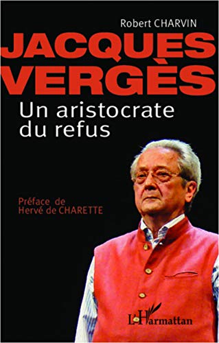 Beispielbild fr Jacques Vergs Un aristocrate de refus zum Verkauf von Ammareal