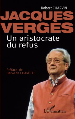 9782343005331: Jacques Vergs Un aristocrate de refus