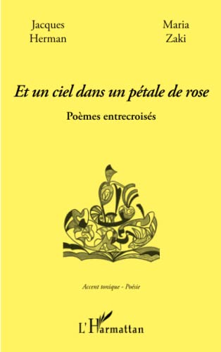 Imagen de archivo de Et un ciel dans un ptale de rose: Pomes entrecroiss [Broch] Zaki, Maria et Herman, Jacques a la venta por BIBLIO-NET