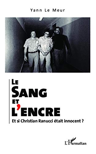 Stock image for Le sang et l'encre. Et si Christian Ranucci  tait innocent ? for sale by WorldofBooks