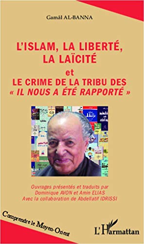 Beispielbild fr L'islam, la libert, la lacit: et Le crime de la tribu des Il nous a t rapport"" (French Edition) zum Verkauf von Gallix