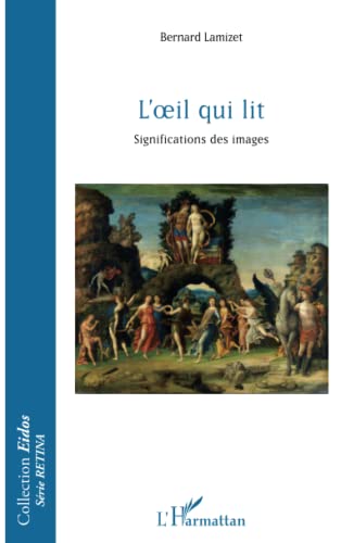 Stock image for L'oeil qui lit: Significations des images [Broch] Lamizet, Bernard for sale by BIBLIO-NET