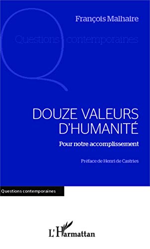 Beispielbild fr Douze valeurs d'humanit: Pour notre accomplissement (French Edition) zum Verkauf von Gallix