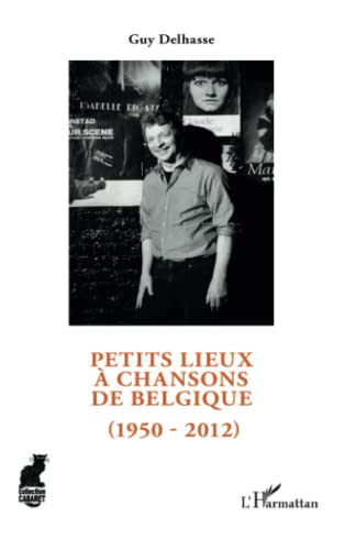 Beispielbild fr Petits lieux  chansons de Belgique (1950-2012) [Broch] Delhasse, Guy zum Verkauf von BIBLIO-NET