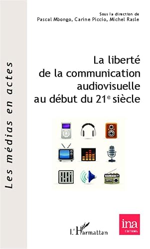 Beispielbild fr La libert de la communication audiovisuelle au dbut du 21 e sicle (French Edition) zum Verkauf von Gallix