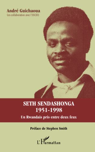 Imagen de archivo de Seth Sendashonga 1951-1998: Un rwandais pris entre deux feux [Broch] Guichaoua, Andr a la venta por BIBLIO-NET