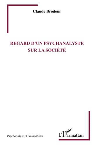 Imagen de archivo de Regard d'un psychanalyste sur la socit [Broch] Brodeur, Claude a la venta por BIBLIO-NET
