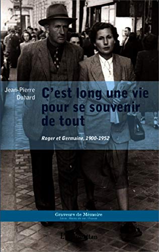 9782343009872: C'est long une vie pour se souvenir de tout: Roger et Germaine, 1900-1952