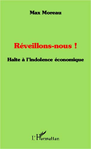 Beispielbild fr Rveillons-nous !: Halte  l'indolence conomique zum Verkauf von Gallix