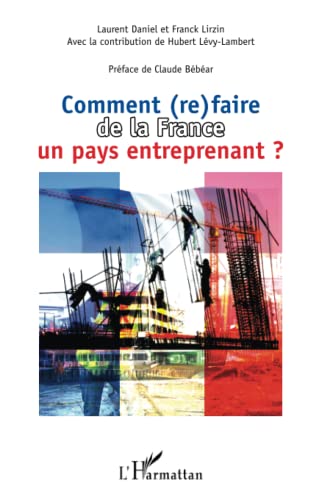 Beispielbild fr Comment (re)faire de la France un pays entreprenant ? zum Verkauf von Ammareal