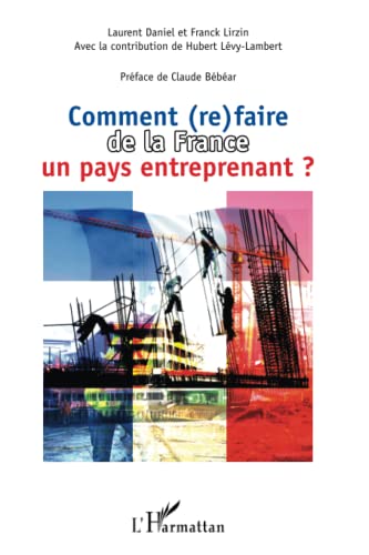 Imagen de archivo de Comment (re)faire de la France un pays entreprenant ? a la venta por Ammareal