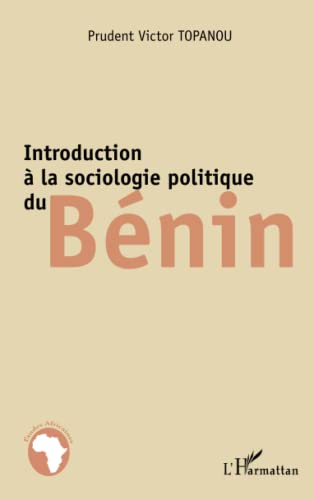 9782343010076: Introduction  la sociologie politique du Bnin