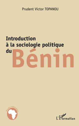 Stock image for Introduction  la sociologie politique du Bnin (French Edition) for sale by Book Deals