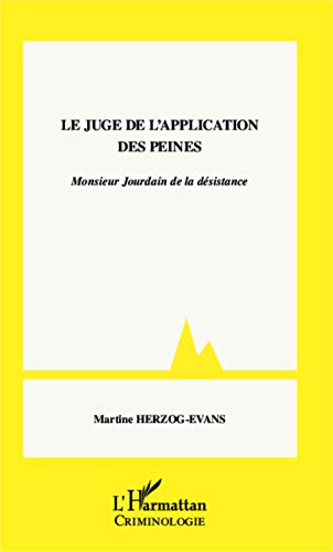 9782343010731: Le juge de l'application des peines: Monsieur Jourdain de la dsistance