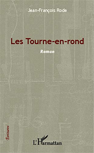 Beispielbild fr Les Tourne-en-rond [Broch] Rode, Jean-Franois zum Verkauf von BIBLIO-NET