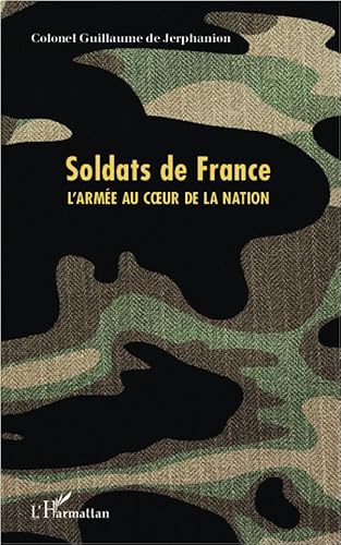 Imagen de archivo de Soldats de France: L'arme au coeur de la nation a la venta por pompon