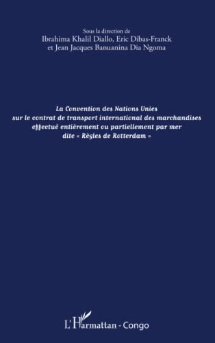 9782343011196: La convention des Nations Unies sur le contrat de transport international des marchandises effectu entirement ou partiellement: par mer dite Rgles de Rotterdam""