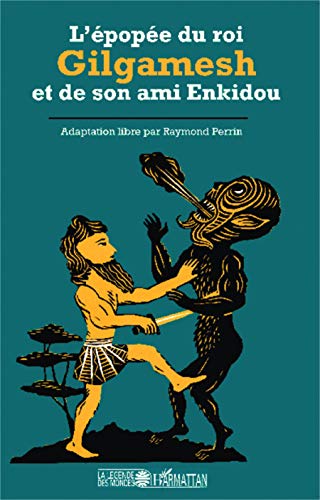 Beispielbild fr L'pope du roi Gilgamesh et de son ami Enkidou (French Edition) zum Verkauf von Gallix