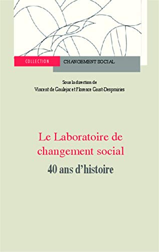 Stock image for Laboratoire de Changement Social 40 Ans d'Histoire [Broch] Gaulejac, Vincent de; Giust-Desprairies, Florence et Collectif for sale by BIBLIO-NET