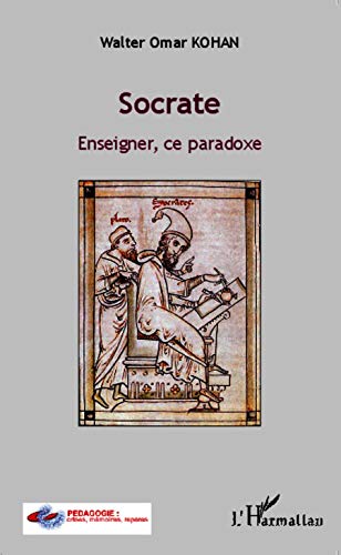 Imagen de archivo de Socrate: Enseigner, ce paradoxe (French Edition) a la venta por Books Unplugged