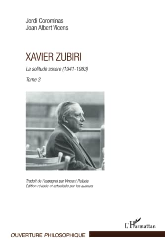 9782343013442: Xavier Zubiri: La solitude sonore (1941-1983) Tome 3: La solitude sonore Tome 3 (1941-1983)
