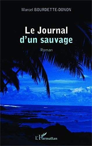 Beispielbild fr Journal d'un sauvage: Roman (French Edition) zum Verkauf von Gallix