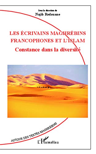 Beispielbild fr Les crivains maghrbins francophones et l'Islam: Constance dans la diversit (French Edition) zum Verkauf von Gallix