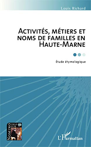 9782343017716: Activits, mtiers et noms de famille en Haute-Marne: Etude tymologique