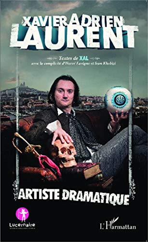 Imagen de archivo de Xavier-Adrien Laurent: Artiste dramatique [Broch] Laurent, Xavier-Adrien a la venta por BIBLIO-NET