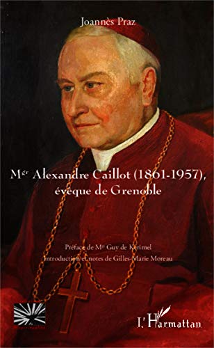 Imagen de archivo de Mgr Alexandre Caillot (1861 - 1957) a la venta por medimops