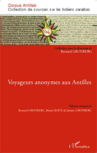 Imagen de archivo de Voyageurs anonymes aux Antilles [Broch] Roux, Benot; Grunberg, Josiane et Grunberg, Bernard a la venta por BIBLIO-NET