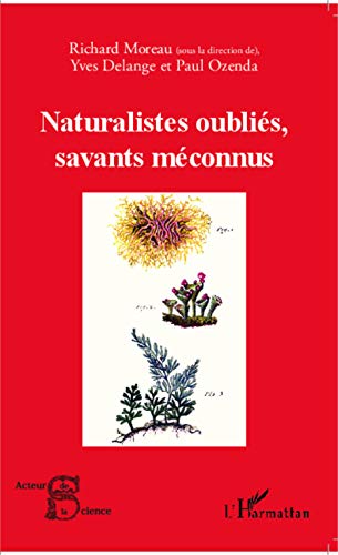 9782343022871: Naturalistes oublis, savants mconnus