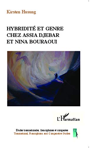 Stock image for Hybridit et genre chez Assia Djebar et Nina Bouraoui (French Edition) for sale by GF Books, Inc.
