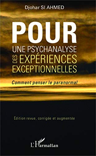 Beispielbild fr Pour une psychanalyse des expriences exceptionnelles: Comment penser le paranormal zum Verkauf von Revaluation Books